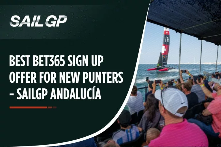 Best Bet365 Sign Up Offer for New Punters - SailGP AndalucÃÂ­a
